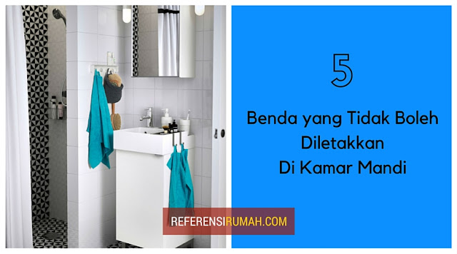 Jangan Meletakkan 5 Benda Ini Di Kamar Mandi Anda! Jangan Meletakkan 5 Benda Ini Di Kamar Mandi Anda!