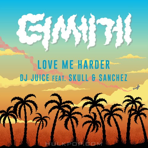 DJ Juice – Love Me Harder – Single