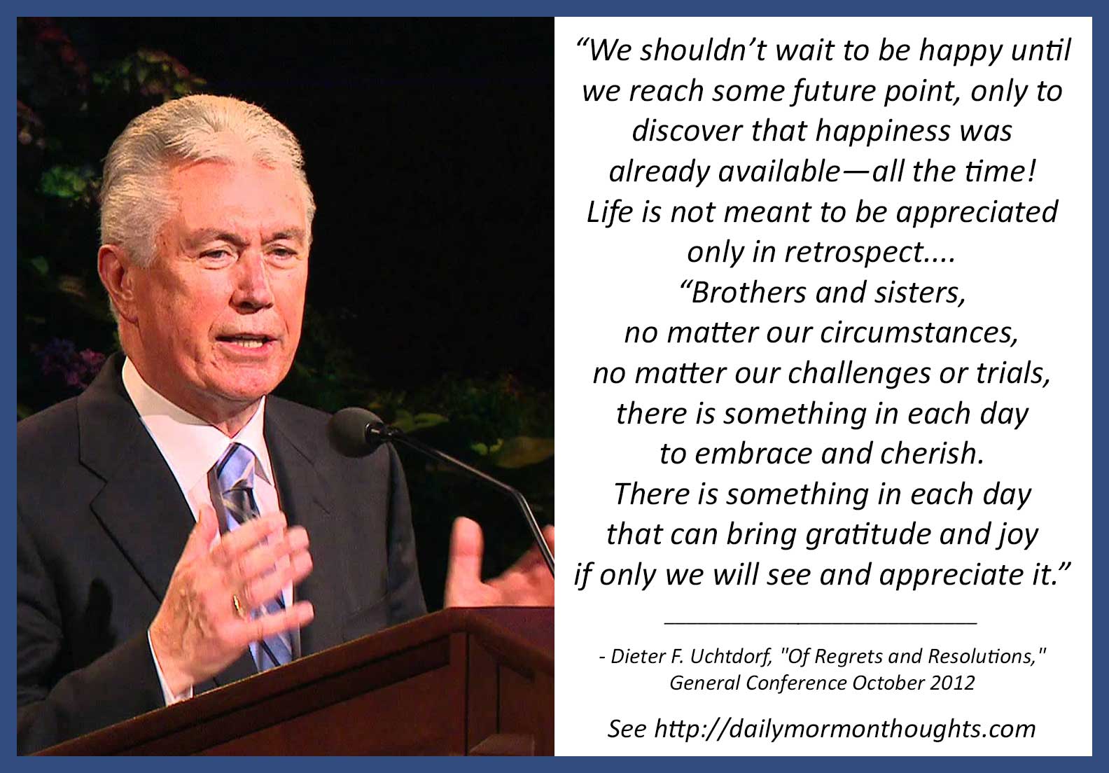 Dieter F Uchtdorf Quotes Daily Thought From Modern Prophets: President Dieter F. Uchtdorf On Finding  Joy In The Journey Of Life