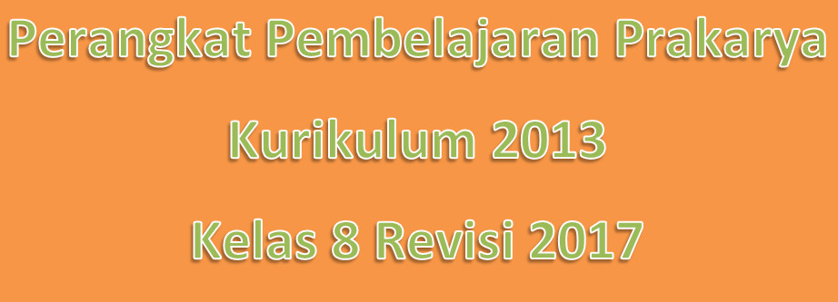 Perangkat Pembelajaran Prakarya Kurikulum 2013 Kelas 8