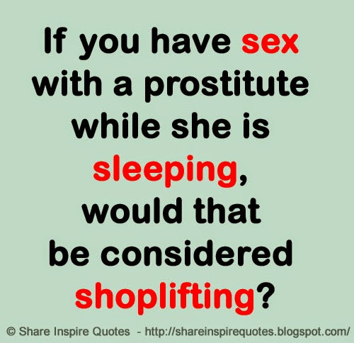 If You Have Sex With A Prostitute While She Is Sleeping