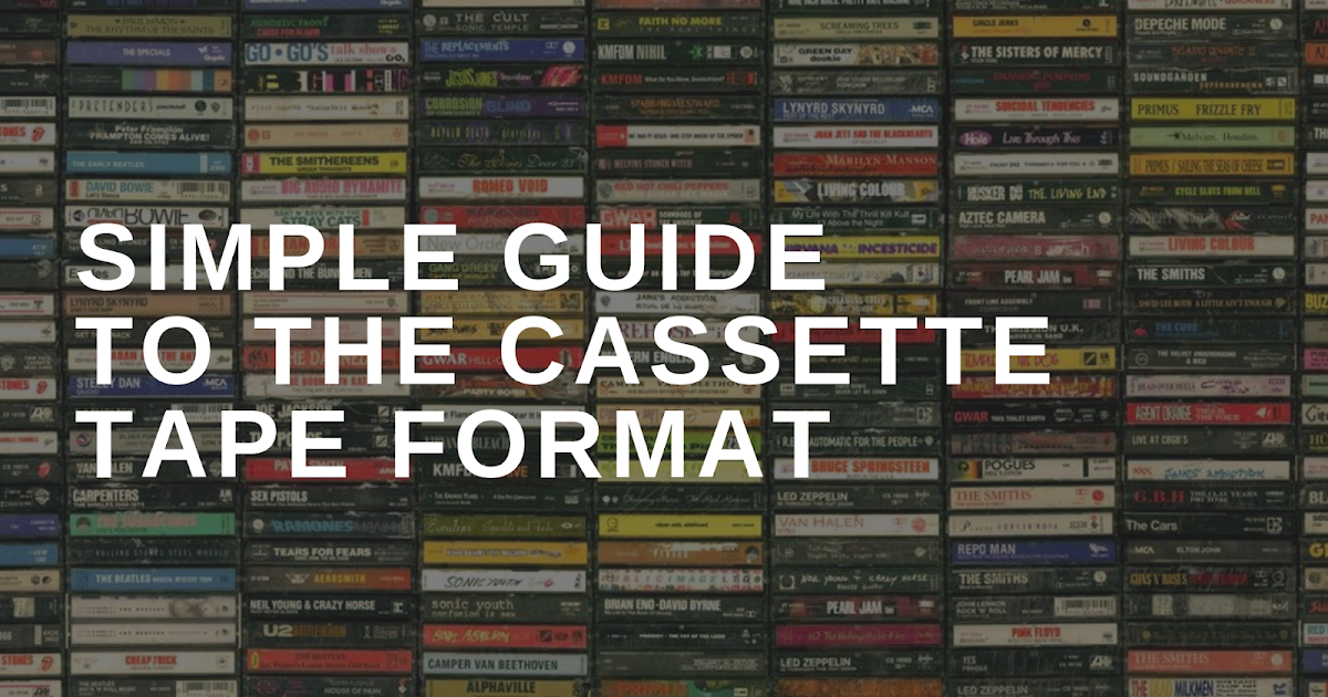 Simple Guide to the Cassette Tape Format Crafted Sounds