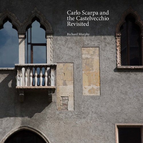 Carlo Scarpa and Castelvecchio Revisited