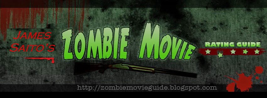 James Saito's Zombie Movie Rating Guide