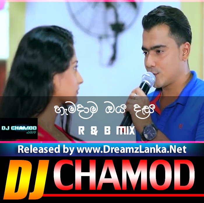 2K18 Hamadama Oya Dasa RnB Mix DJ Chamod