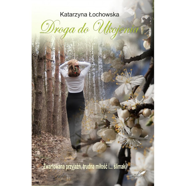 "Droga do Ukojenia" Katarzyna Łochowska