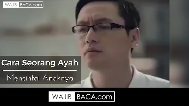 [VIDEO] Seorang Ayah Punya Cara Tersendiri Untuk Mencintai Anaknya