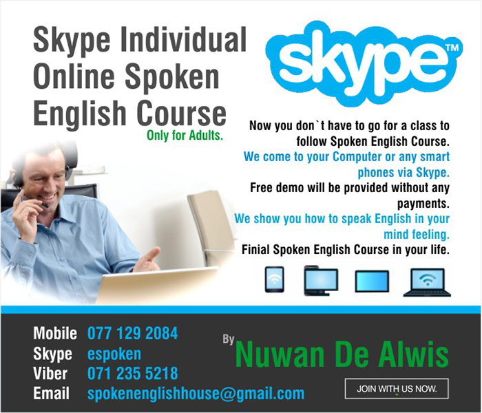  Skype Individual Online Spoken English Course. Free demo will be provided without any payments.  Now you don`t have to go for a class to follow Spoken English Course. We come to your Computer or any smart phones via skype.  We show you how to speak English in your mind feeling. Finial Spoken English Course in your life.