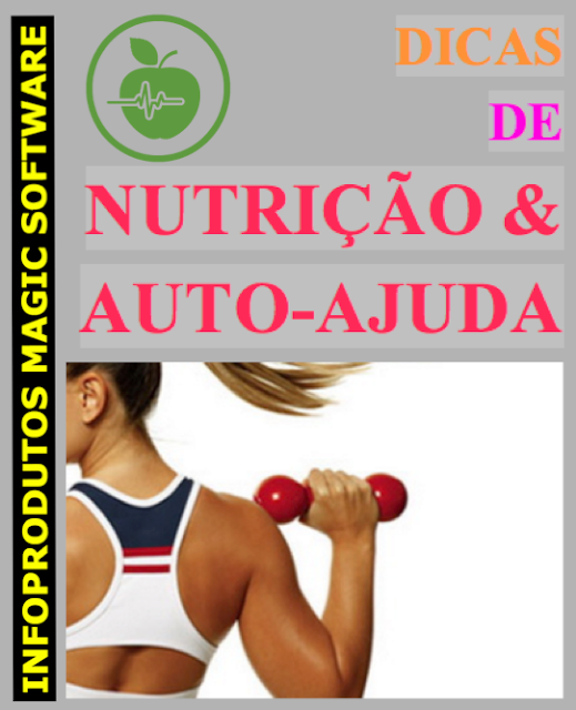 EBOOK DICAS DE NUTRIÇÃO E AUTO-AJUDA EBOOK DICAS DE NUTRIÇÃO E AUTO-AJUDA