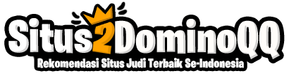 Situs2DominoQQ - Rekomendasi Situs Judi Online Terpercaya Dan Terbaik Di Seluruh Indonesia