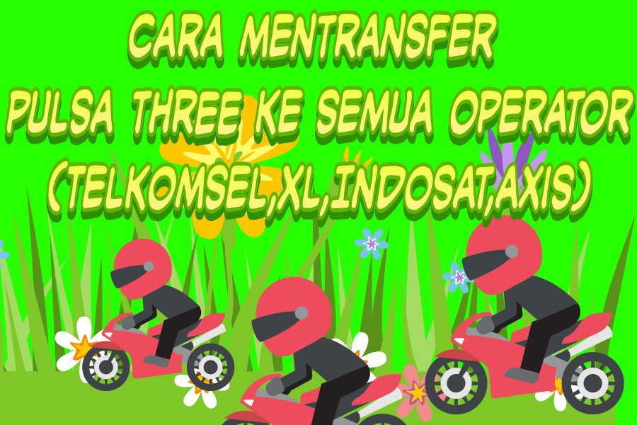 √ Cara mentransfer pulsa three ke semua operator (Telkomsel,XL,Indosat