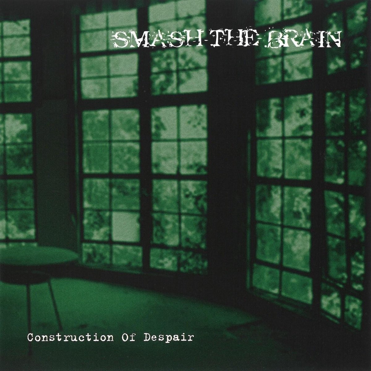 Smash the Brain - "Construction of Despair" - 2006