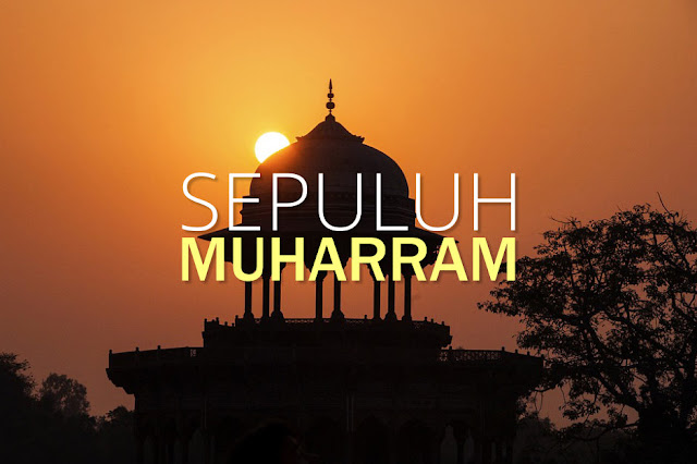 7 Peristiwa Bersejarah Dibulan Muharram dan Hikmah Disunnahkannya Puasa Tasu`a dan Asyura