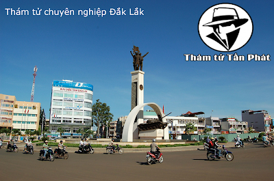 Công ty thám tử chuyên nghiệp ở Đắk Lắk, Buôn Ma Thuột