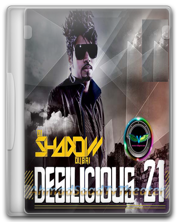 Desilicious 21 DJ Shadow Dubai *Remixes* Mp3 *128kbps* Songs