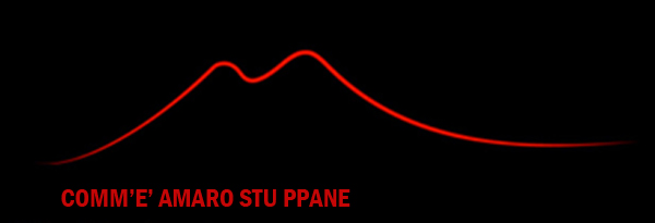 comm'è amaro stu ppane