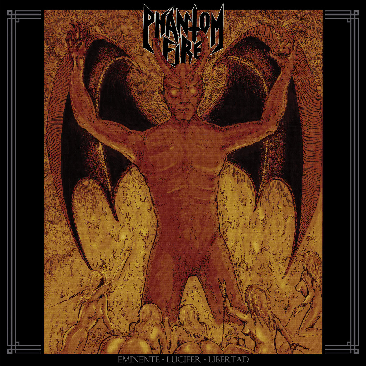 Phantom Fire - "Eminente Lucifer Libertad" - 2023