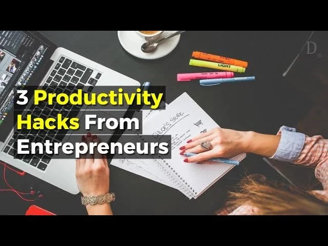 3 Brilliant Productivity Hacks From 3 Brilliant Entrepreneurs [video]