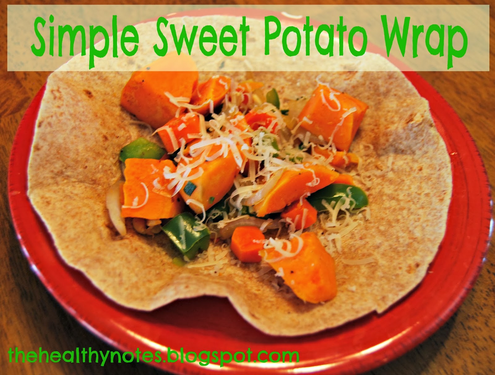 The Healthy Notes Simple Sweet Potato Wrap