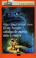 EL REY ARTURO CABALGA DE NUEVO MAS O MENOS--MIGUEL ANGEL MOLEON