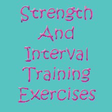 Interval and Strength Training Exercises