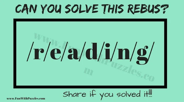 /r/e/a/d/i/n/g | Can you Solve this Rebus Puzzle?