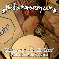 Media Monarchy: Mixtape017 - 'Totally True' and the Best of 2012