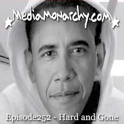 Media Monarchy: Episode252 - Hard and Gone