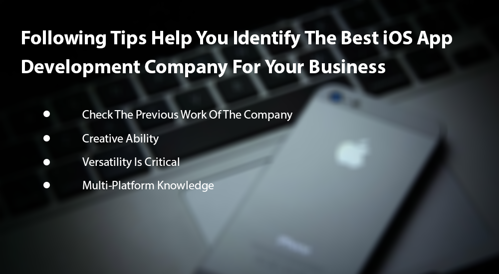 Following Tips Help You Identify The Best iOS App Development Company For Your Business
