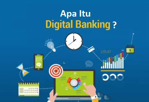 Apa Itu Digital Banking? Coba Simak Disini! Apa Itu Digital Banking? Coba Simak Disini!