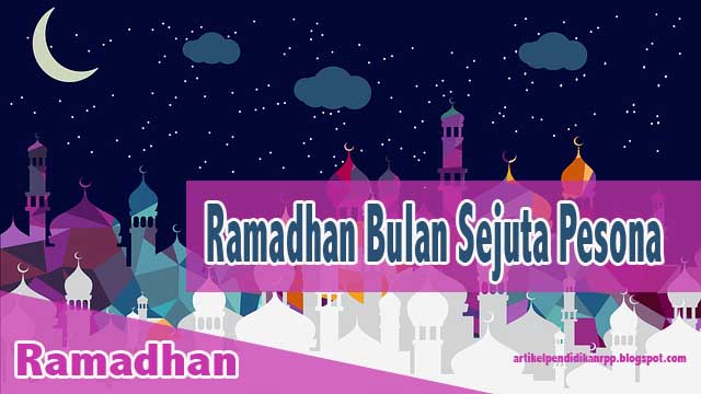 Ramadhan Bulan Sejuta Pesona