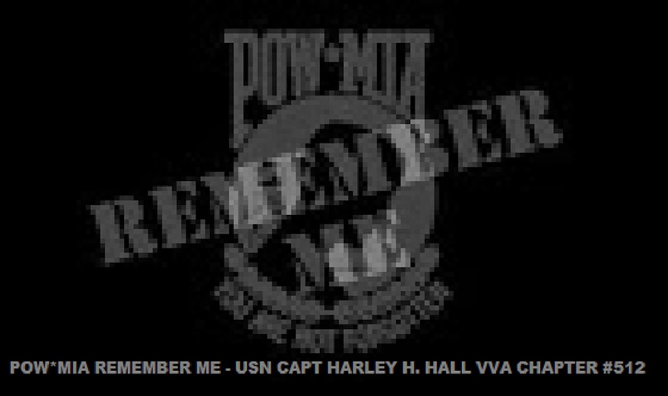 POW*MIA REMEMBER ME - USN CAPT HARLEY H HALL VVA CHAPTER #512