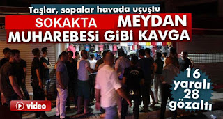 Müşteri kavgası 16 yaralı 28 gözaltı