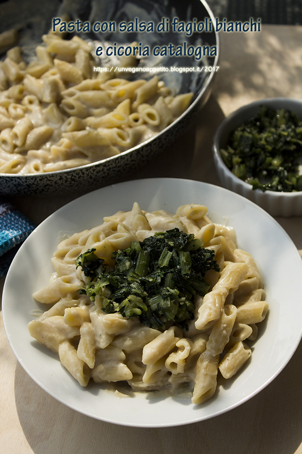 Un vegano appetito Pasta con salsa di fagioli bianchi e cicoria catalogna