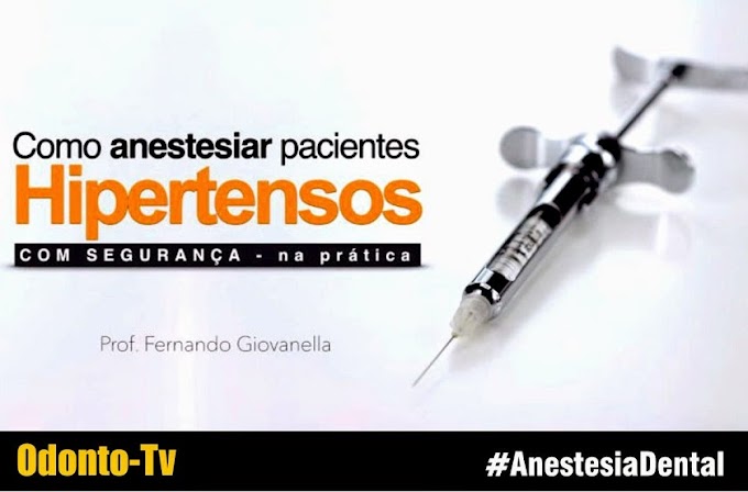 ANESTESIA DENTAL: Anestesia Local em Hipertensos - O que eu preciso saber?