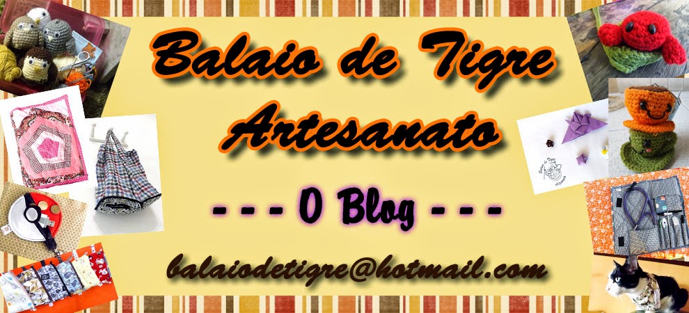 Balaio de Tigre Artesanato - Blog sobre artesanato, amigurumis e costura
