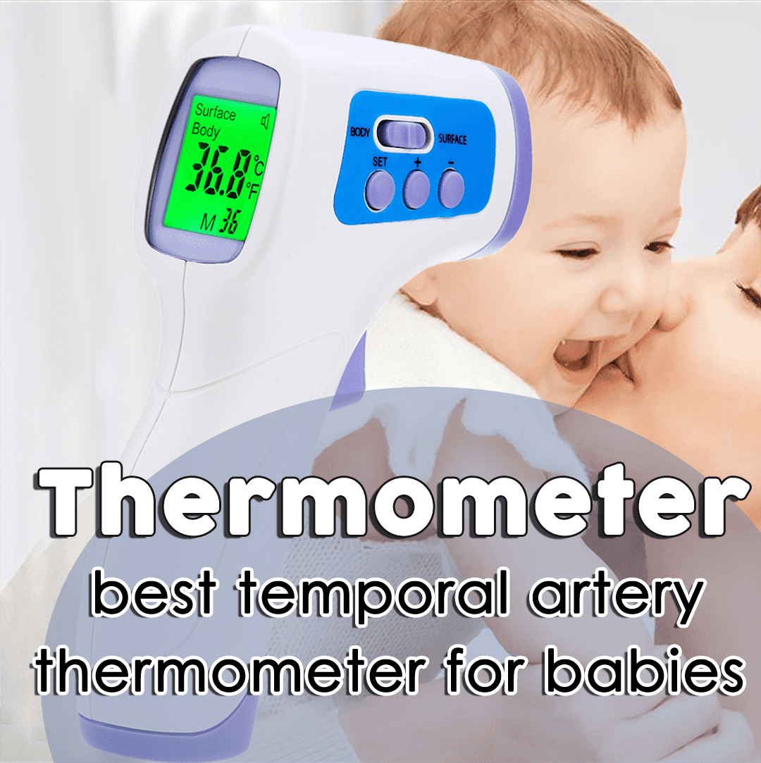 8 Best Temporal Artery Thermometers for Babies (Parents Top Choice