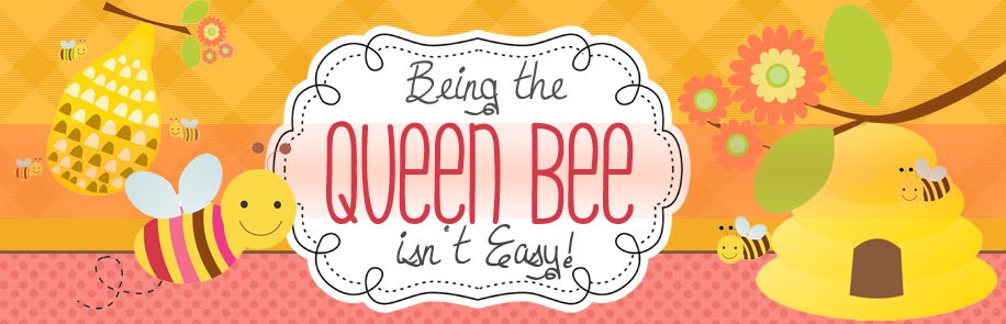 Being The Queen Bee isn't easy!