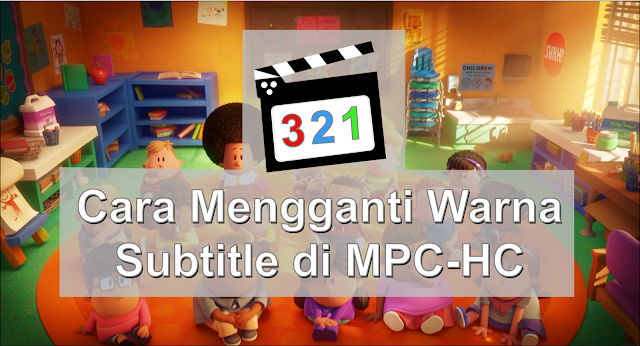 Mengganti Warna Subtitle MPC-HC