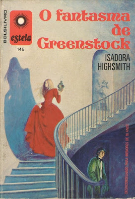 O fantasma de Greenstock. Isadora Highsmith (pseudônimo de Rubens Francisco Lucchetti). Companhia Editora Brasileira (Cedibra). Coleção Estela. 1975.