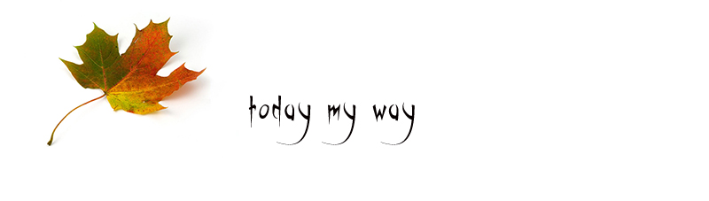 ║today my way║