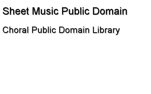 Choral Public Domain Library Sheet Music Public Domain