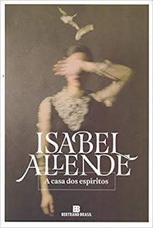 A Casa dos Espíritos / Isabel Allende A Casa dos Espíritos / Isabel Allende