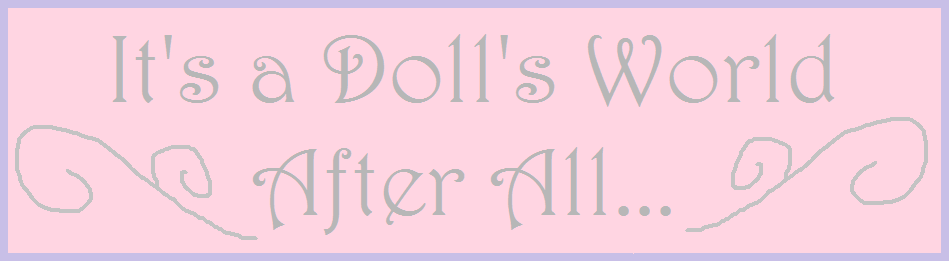 It's a Doll's World After All