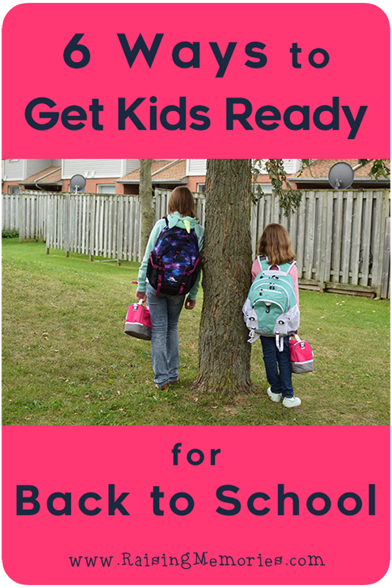 6 Ways to Get Your Kids Ready for Back to School!