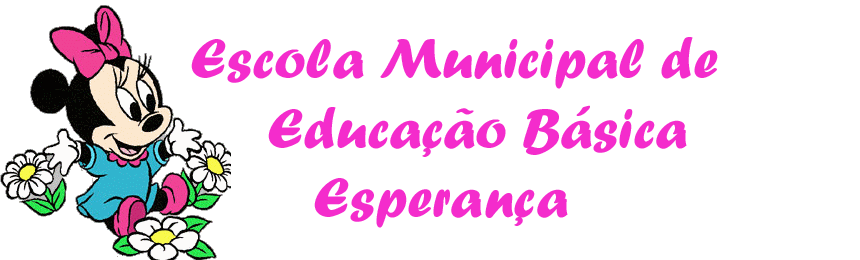 ESCOLA MUNICIPAL DE EDUCAÇÃO BÁSICA ESPERANÇA