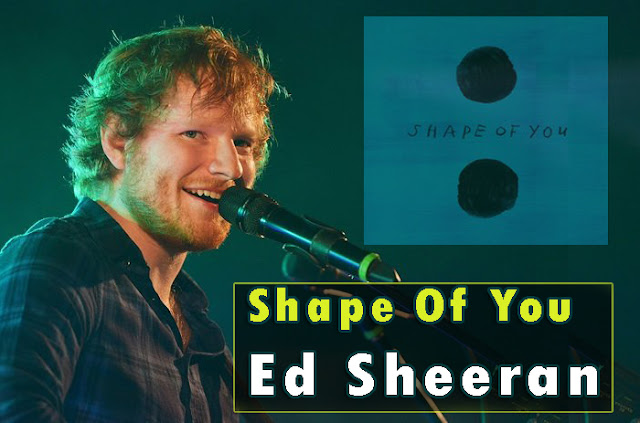 Lirik Lagu Ed Sheeran - Shape Of You