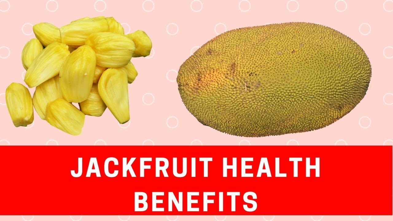 10 Surprising Health Benefits Of Jackfruit You Need To Know