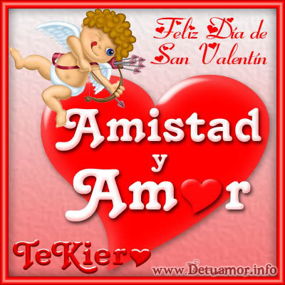Feliz Dia de San Valentin - Te Kiero ♥