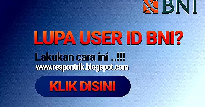 Lupa User Id Bni Lakukan Cara Ini Ib Bri C Respontrik